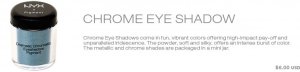 6 NYX Cosmetics CHROME Eyeshadow Pigments! All Colors