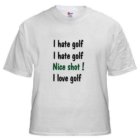 I Hate Golf, I Hate Golf....
