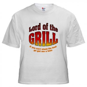 Lord of the GRILL ....