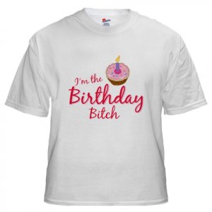 I'm The Birthday Bitch