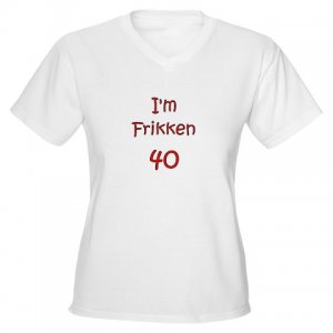 I'm Frikken 40