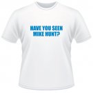 Have You Seen Mike Hunt?
