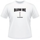 Blow Me It's My Birthday