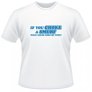 If You Choke A Smurf What Color Does He Turn?