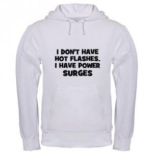 I Don't Have Hot Flashes ....