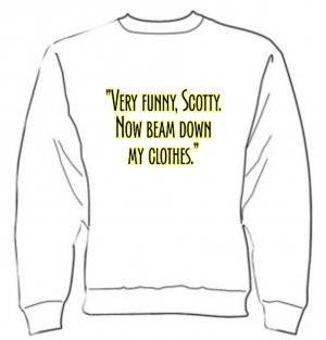Very Funny Scotty.....