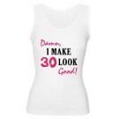 Damn I Make 30 Look Good