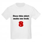 Does This Shirt Make Me Look 8