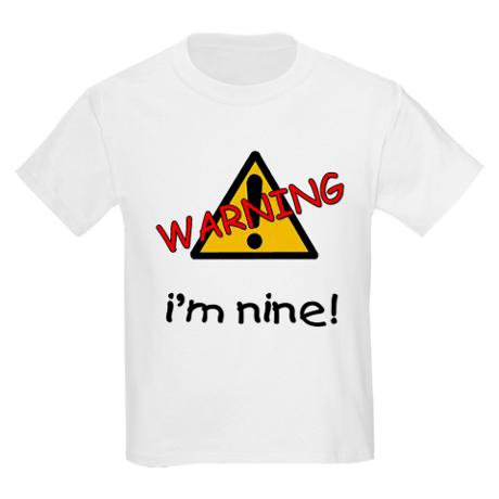 Warning I'm Nine