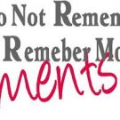 We Remember Moments  Vinyl Wall Art Wall Words