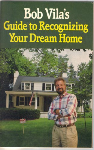 Bob Vila's Guide to Recognizing Your Dream Home Booklet 1990 This Old House