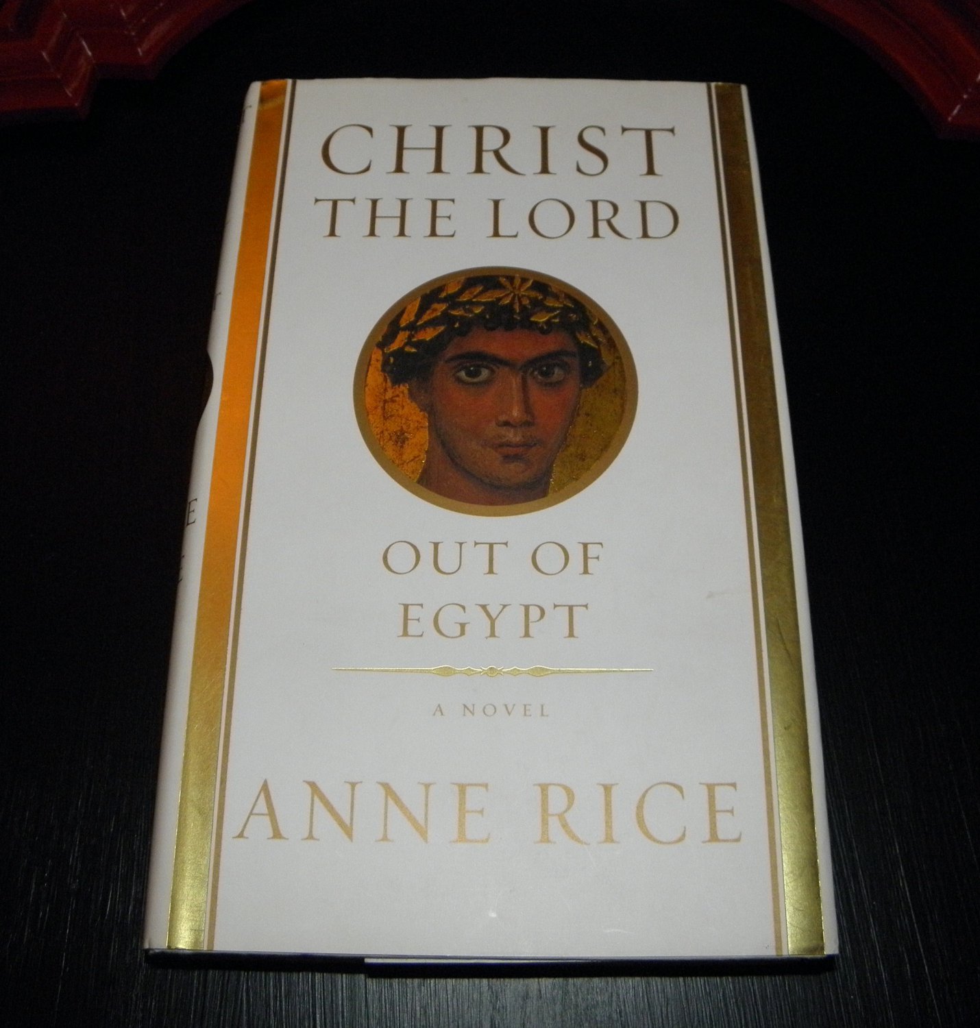 CHRIST THE LORD Out of Egypt by Anne Rice 2005 1st Ed 1st Print HC DJ