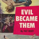 Evil Became Them, Pat Root, Dell #773, Vintage Paperback Mystery, 1954