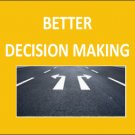 BETTER DECISION MAKING