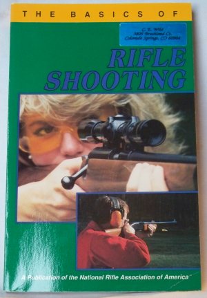 The Basics of Rifle Shooting, National Rifle Association of America