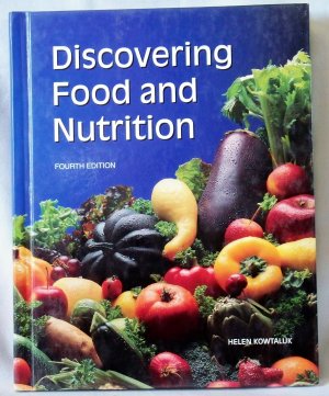 Discovering Food and Nutrition, Helen Kowtaluk, Copyright 1995