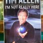 I'm Not ReallyHere, Tim Allen