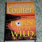 Born to be Wild by Catherine Coulter, Large Print Edition
