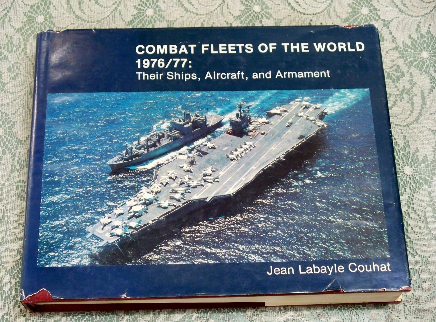 Combat Fleets of the World 1976/77 Ships Aircraft and Armament Jean L Couhat
