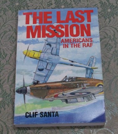 The Last Mission Americans in RAF Clif Santa possible signed copy fiction pb