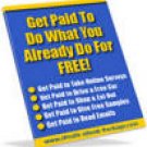 Get Paid For What You Already Do For Free!