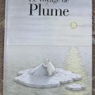 Le voyage de Plume (Little Polar Bear) in French by Hans de Beer Le voyage de Plume (Little Polar Bear) in French by Hans de Beer