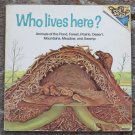Who Lives Here? Animals of the Pond, Forest, Prairie Desert, Mountains, Meadow, and Swamp