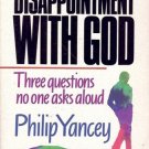 DISAPPOINTMENT WITH GOD THREE QUESTIONS NO ON ASK ALOUD