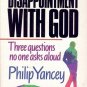 DISAPPOINTMENT WITH GOD THREE QUESTIONS NO ON ASK ALOUD