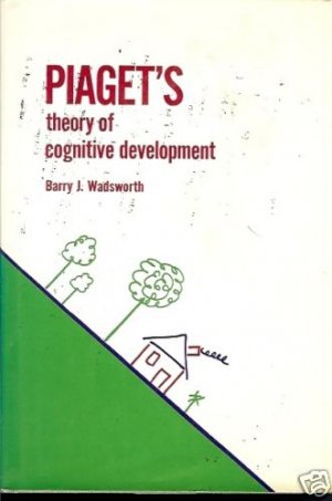 PIAGET'S  THEORY OF COGNITIVE DEVELOPMENT  WADSWORTH