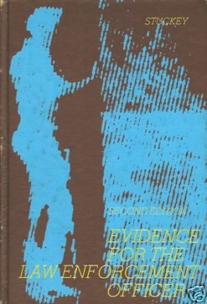 EVIDENCE FOR THE LAW ENFORCEMENT OFFICER SECOND  EDITIO