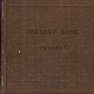 ANCIENT ROME FROM THE EARLIEST TIME DOWN TO 476 A.D.