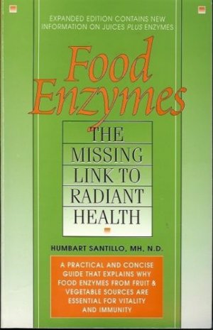 FOOD ENZYMES THE MISSING LINK TO RADIANT HEALTH