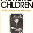 AUTISTIC CHILDREN A GUIDE FOR PARENTS AND PROFESSIONALS