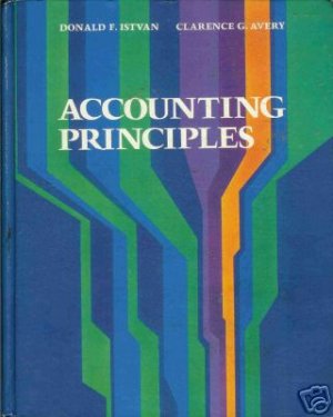 ACCOUNTING PRINCIPLES By D. F. Istvan and C. G. Avery