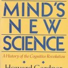 THE MIND'S NEW SCIENCE A HISTORY OF THE COGNITIVE REVOL