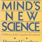 THE MIND'S NEW SCIENCE A HISTORY OF THE COGNITIVE REVOL