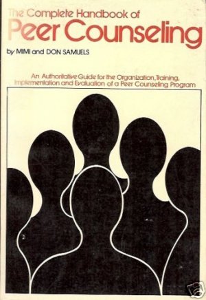 THE COMPLETE HANDBOOK OF PEER COUNSELING   an authorita