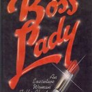 BOSS LADY AN EXECUTIVE WOMAN TALKS ABOUT MAKING IT