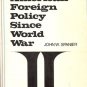AMERICAN FOREIGN POLICY SINCE WORLD WAR J. W Spanier