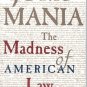 JURIS-MANIA THE MADNESS OF AMERICAN  LAW P.F. CAMPOS