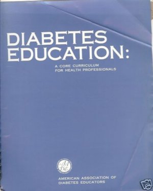 DIABETES EDUCATION A CORE CURRICULUM FOR HEALTH PROFESS