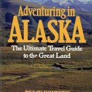 ADVENTURING IN ALASKA ULTIMATE TRAVEL GUIDE TO GREAT L