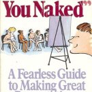 I CAN SEE YOU NAKED A FEARLESS GUIDE TO  MAKING GREAT