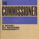 THE COMMISSIONER A NOVEL BY RICHARD DOUGHERTY