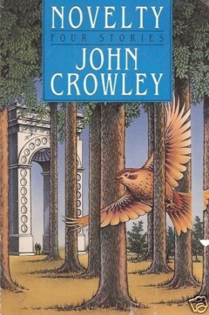 NOVELTY FOUR STORIES JOHN CROWLEY