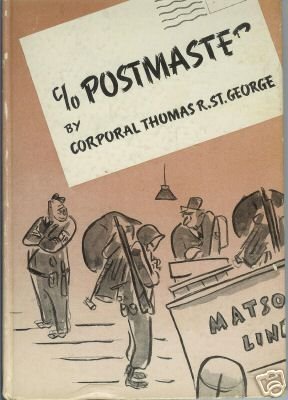 C/O POSTMASTER By Corporal Thomas R. St . George