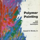 POLYMER PAINTING and related techniques