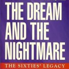 THE DREAM AND THE NIGHTMARE SIXTIES' LEGACY TO UNDERCLA