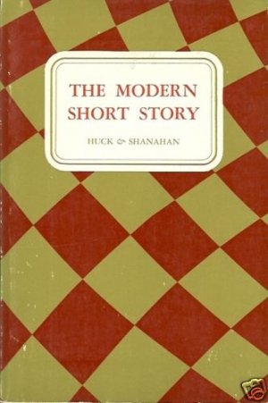 THE MODERN SHORT STORY WILBUR HUCK & W. SHANAHAN